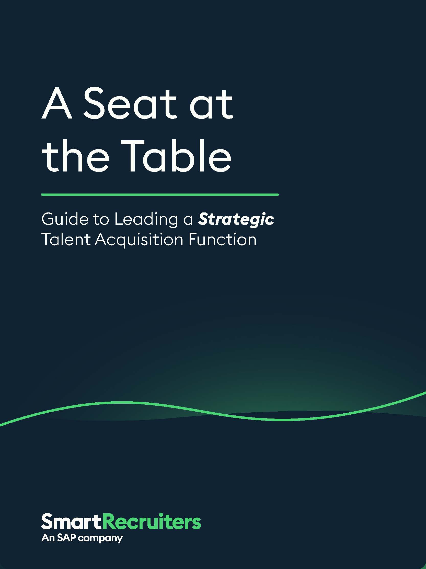 A Seat at the Table: Guide to Leading a Strategic Talent Acquisition ...