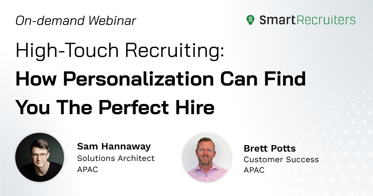 APAC – High-Touch Recruiting: How Personalization Can Find You The Perfect Hire