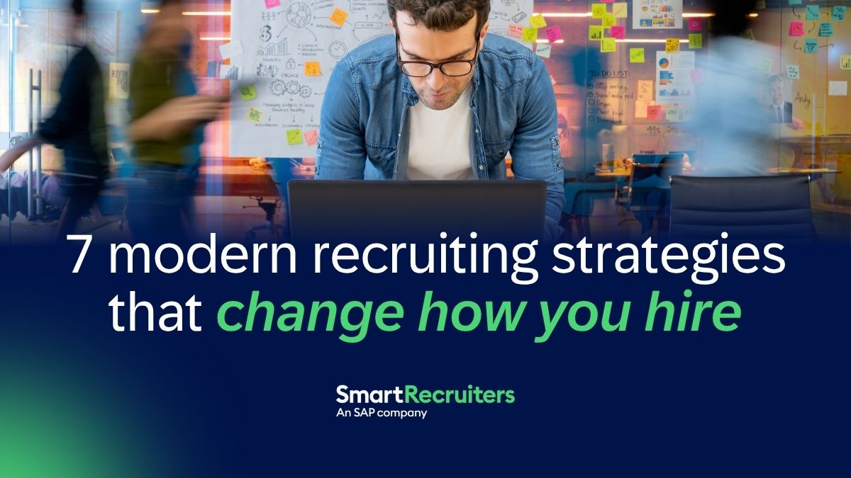 7 modern recruiting strategies that change how you hire