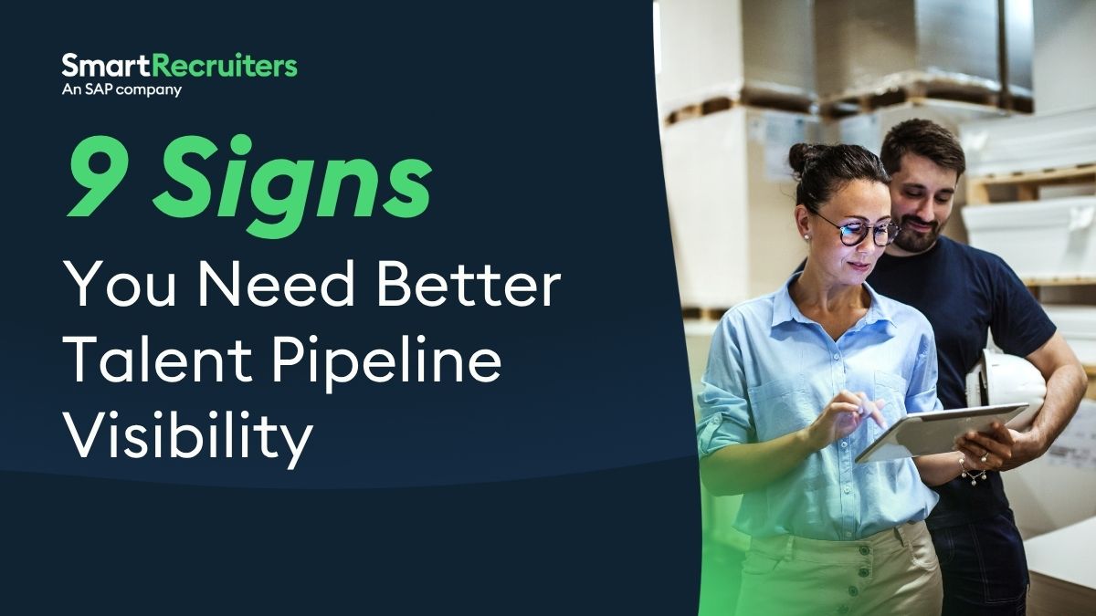 9 Signs You Need Better Talent Pipeline Visibility