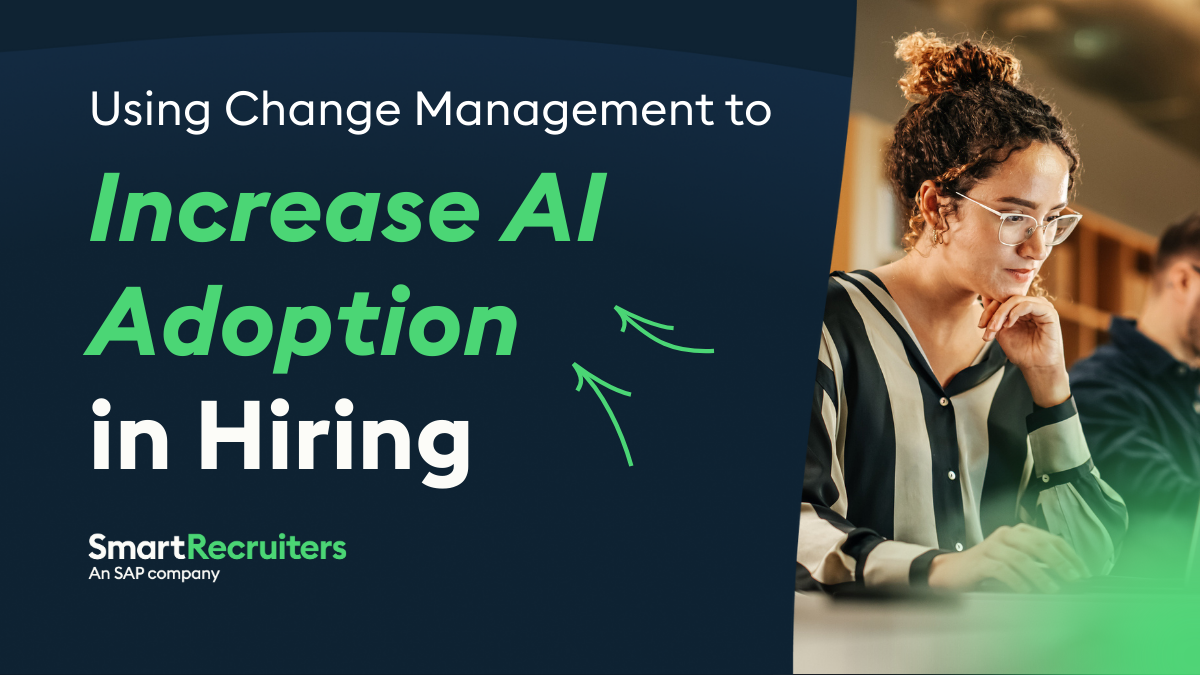 Using Change Management to Increase AI Adoption in Hiring