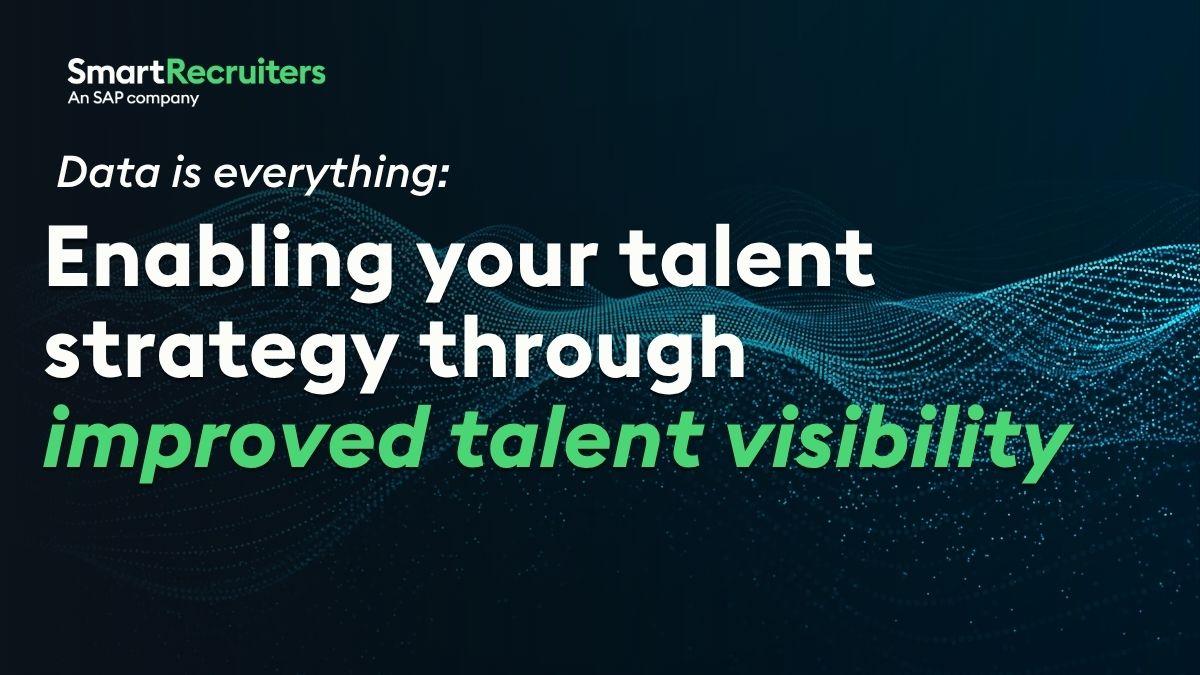 Data is everything: enabling or improving your talent strategy through improved talent visibility