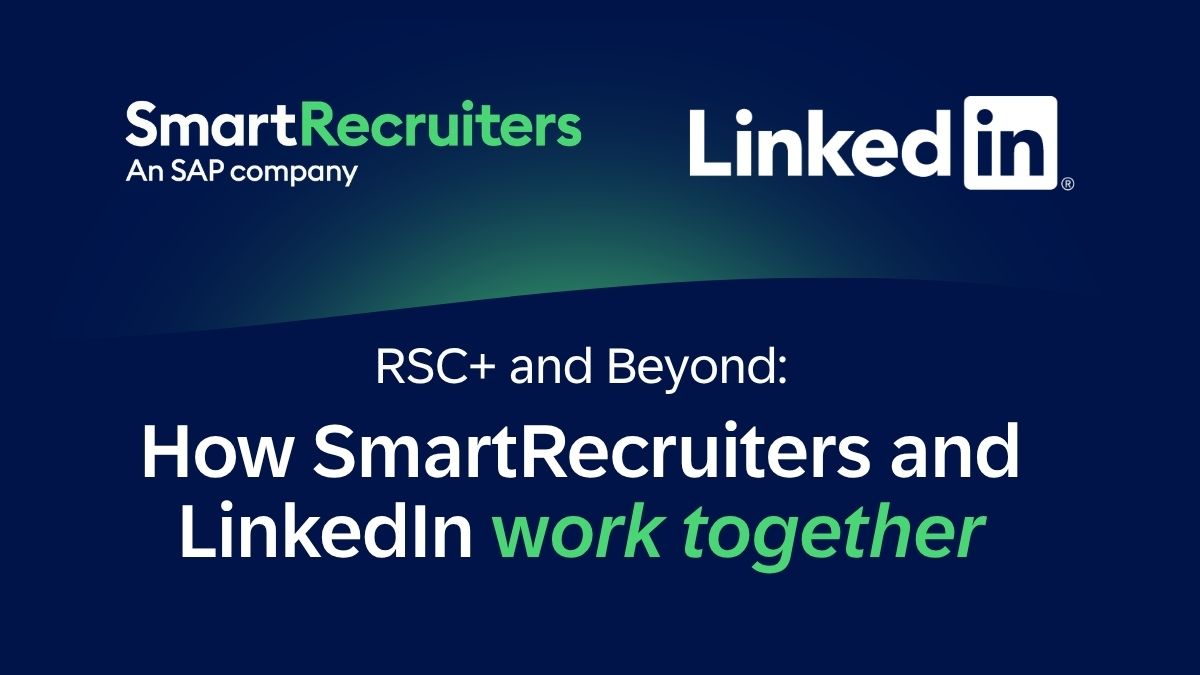 RSC+ and Beyond: How SmartRecruiters and LinkedIn Work Together