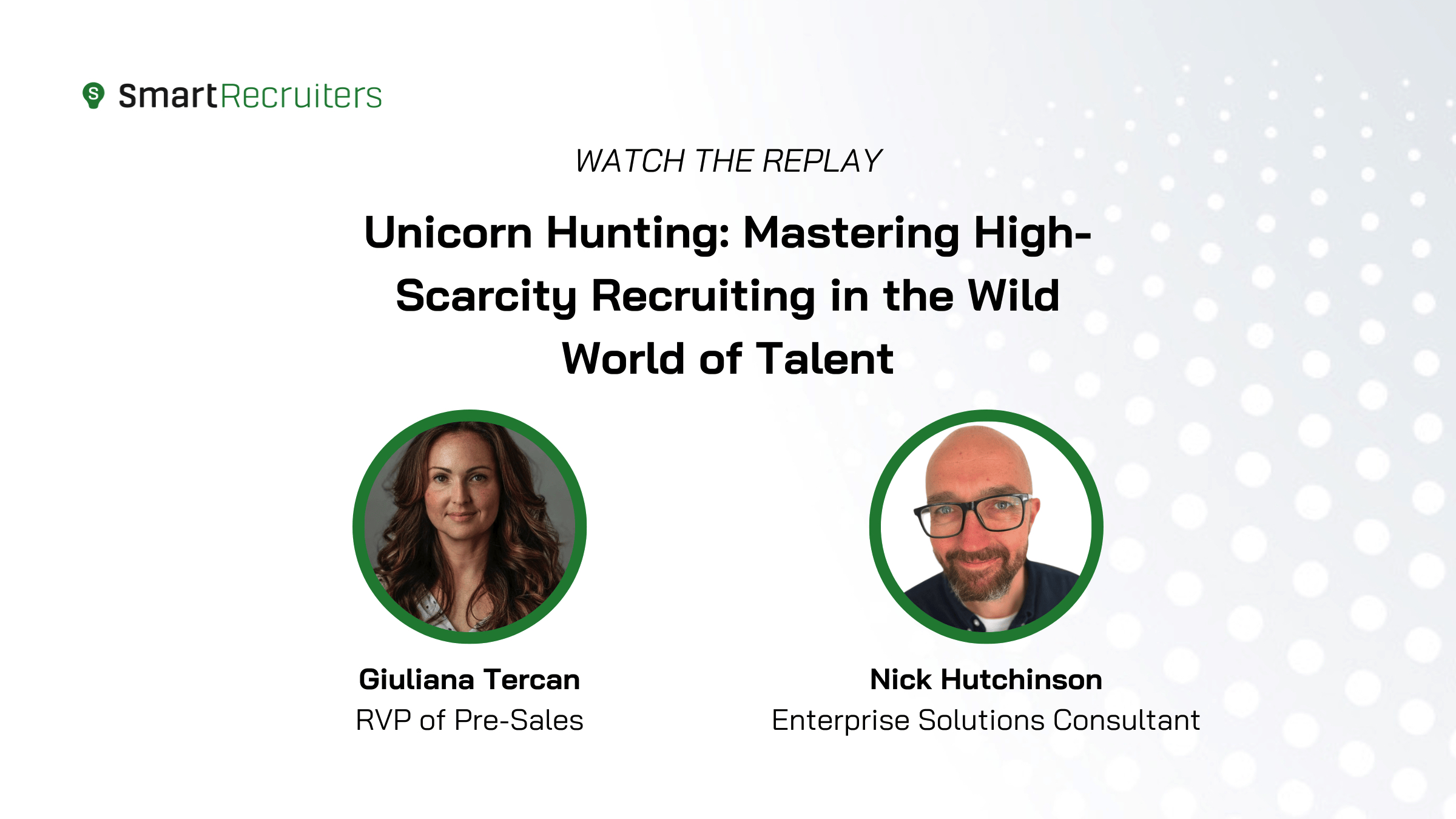 Unicorn Hunting: Mastering High-Scarcity Recruiting in the Wild World of Talent